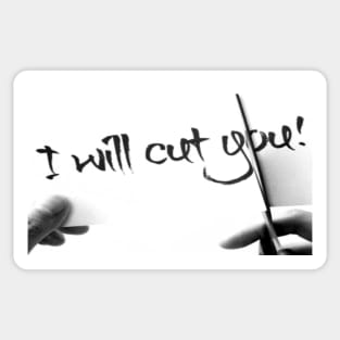 I will cut you Sticker